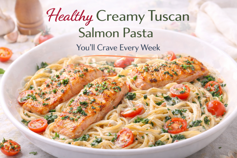 Healthy Creamy Tuscan Salmon Pasta You’ll Crave Every Week