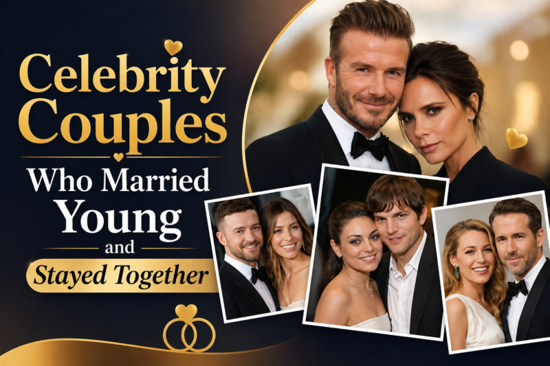 You Won’t Believe These 11 Celebrity Couples Married Young — And Stayed Together